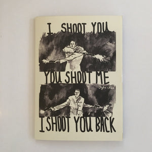
            
                Load image into Gallery viewer, I Shoot You, You Shoot Me, I Shoot You Back Zine
            
        