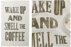 Wake up and Smell the Coffee Tea Towel
