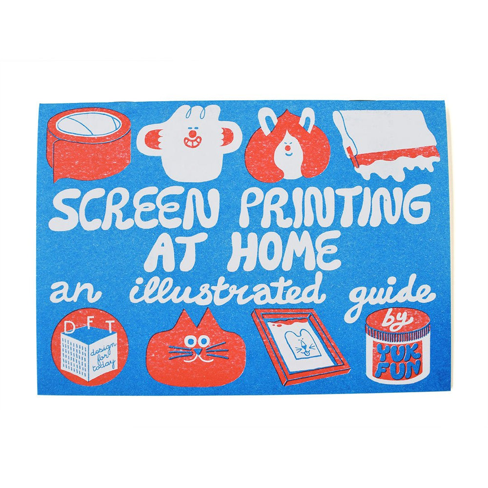 
            
                Load image into Gallery viewer, Screen Printing At Home an Illustrated guide by Yuk Fun
            
        